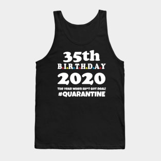 35th Birthday 2020 Quarantine Tank Top